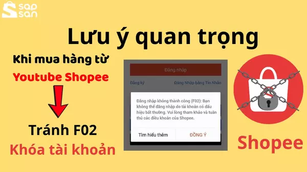 Những lưu ý quan trọng khi mua hàng từ Youtube Shopee để tránh bị lỗi F02 khóa tài khoản